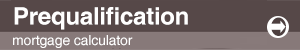 Pre-qualification Mortgage Calculator