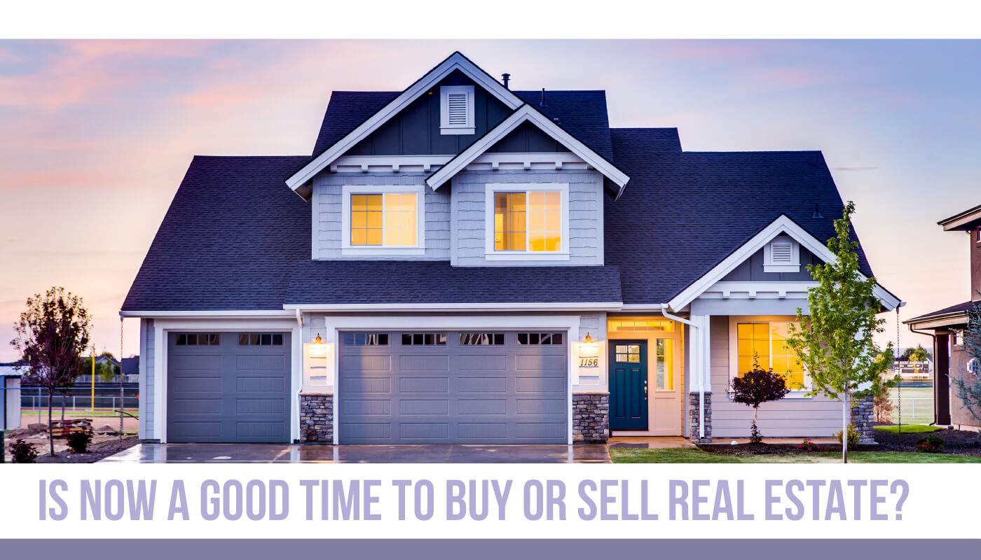 June 2020 Is Now a Good Time to Buy or Sell Real Estate?