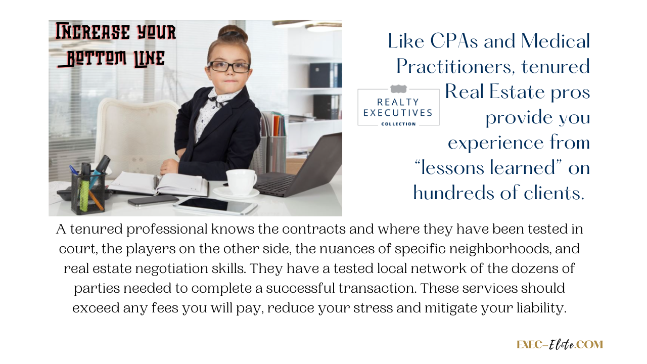 Increase your bottom line by using a tenured real estate professional